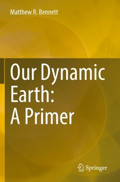 Our Dynamic Earth: A Primer - Bennett, Matthew R.