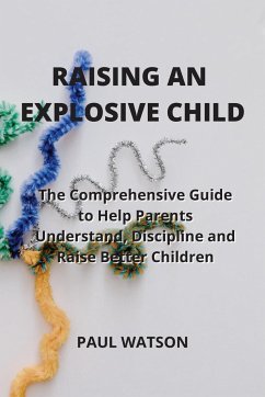 RAISING AN EXPLOSIVE CHILD - Watson, Paul