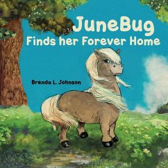 JuneBug Finds Her Forever Home - Johnson, Brenda L.