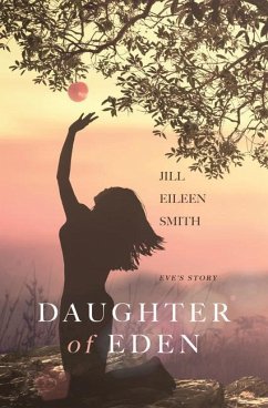 Daughter of Eden: Eve's Story - Smith, Jill Eileen