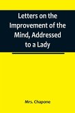 Letters on the Improvement of the Mind, Addressed to a Lady