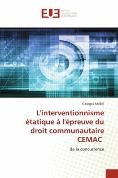 L'interventionnisme étatique à l'épreuve du droit communautaire CEMAC - ANIBIE, Georges