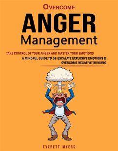 Overcome Anger Management (eBook, ePUB) - Myers, Everett