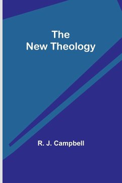 The New Theology - J. Campbell, R.