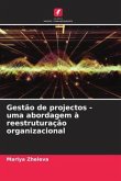 Gestão de projectos - uma abordagem à reestruturação organizacional