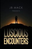 JB Mack Presents: Luscious Encounters