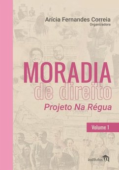 Moradia de Direito: Projeto Na Régua - Volume 1 - Correia, Arícia Fernandes