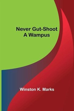 Never Gut-Shoot a Wampus - K. Marks, Winston