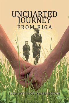 Uncharted Journey from Riga - Harrington, Ilga Winicov