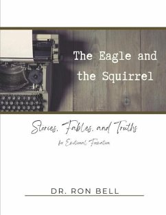 The Eagle and the Squirrel: Stories, Fables and Truths for Emotional Formation - Bell, Ron