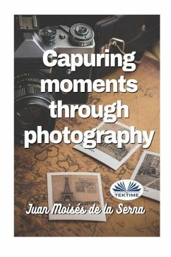 Capuring Moments Through Photography - Juan Moisés de la Serna