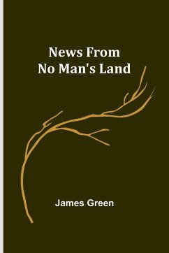 News from No Man's Land - Green, James