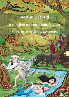 Il magico mondo delle favole (eBook, ePUB) - Rotili, Manuela