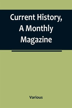 Current History, A Monthly Magazine; The European War, March 1915 - Various