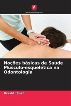 Noções básicas de Saúde Musculo-esquelética na Odontologia - Shah, Drashti