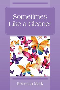 Sometimes Like a Gleaner - Mark, Rebecca