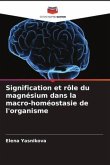 Signification et rôle du magnésium dans la macro-homéostasie de l'organisme