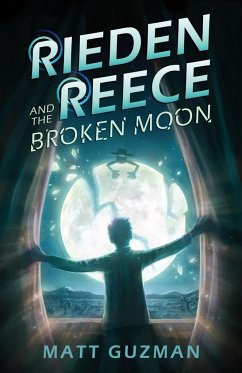 Rieden Reece and the Broken Moon - Guzman, Matt