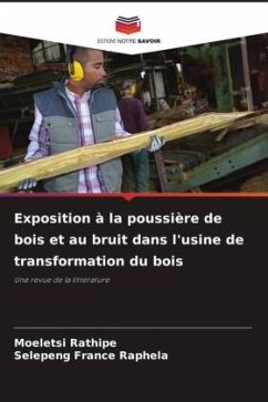 Exposition à la poussière de bois et au bruit dans l'usine de transformation du bois - Rathipe, Moeletsi;Raphela, Selepeng France