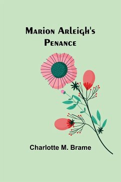 Marion Arleigh's Penance - M. Brame, Charlotte