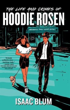 The Life and Crimes of Hoodie Rosen - Blum, Isaac