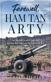 Farewell, Ham Tan Arty: An Artilleryman's Journal during the Vietnam War Drawdown