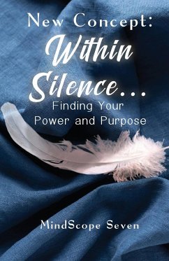 New Concept: Within Silence . . . Finding Your Power and Purpose - Seven, Mindscope