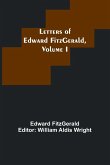 Letters of Edward FitzGerald, Volume I