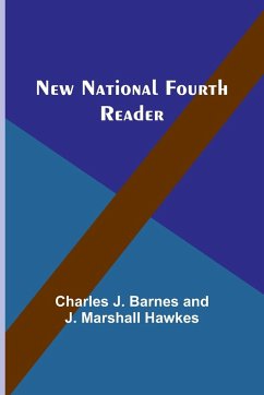 New National Fourth Reader - J. Barnes and J. Marshall Hawkes, Cha. . .