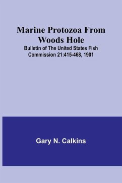 Cover Marine Protozoa from Woods Hole; Bulletin of the United States Fish Commission 21