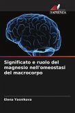Significato e ruolo del magnesio nell'omeostasi del macrocorpo