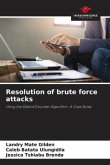 Resolution of brute force attacks