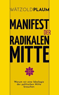 Manifest der Radikalen Mitte - Plaum, Wätzold