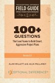 100+ Questions That Lead Teams to Build Smart, Aggressive Project Plans