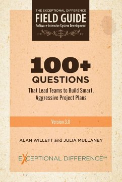 100+ Questions That Lead Teams to Build Smart, Aggressive Project Plans - Willett, Alan; Mullaney, Julia