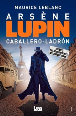 Arsène Lupin: Caballero Ladrón - Leblanc, Maurice