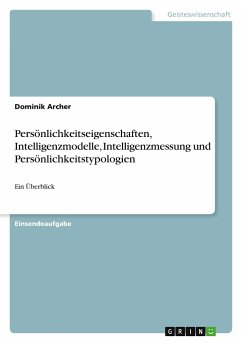 Persönlichkeitseigenschaften, Intelligenzmodelle, Intelligenzmessung und Persönlichkeitstypologien - Archer, Dominik