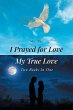 I Prayed for Love-My True Love - Bild 1