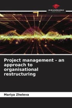 Project management - an approach to organisational restructuring - Zheleva, Mariya