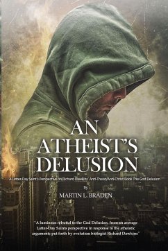 An Atheist's Delusion - Braden, Martin