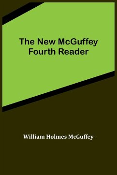 The New McGuffey Fourth Reader - Holmes McGuffey, William
