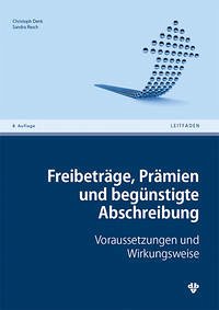 Freibeträge, Prämien und begünstigte Abschreibung - Denk, Christoph; Resch, Sandra Katharina