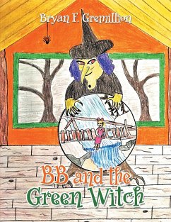 BB and the Green Witch - Gremillion, Bryan F.