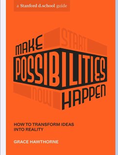 Make Possibilities Happen - Hawthorne, Grace; d.school, Stanford