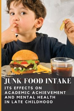 Junk Food Intake - Its Effects on Academic Achievement and Mental Health in Late Child Hood - Mirhadyan, Leila