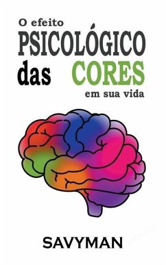 O Efeito Psicológico Das Cores Em Sua Vida - Savyman