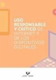 Uso responsable y crítico de internet y dispositivos digitales Uso responsable y crítico de internet y dispositivos digitales