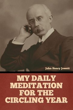 My Daily Meditation for the Circling Year - Jowett, John Henry