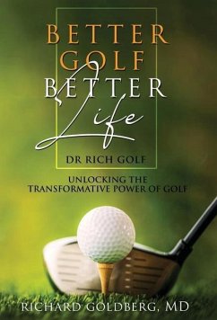Better Golf Better Life - Goldberg, Richard J