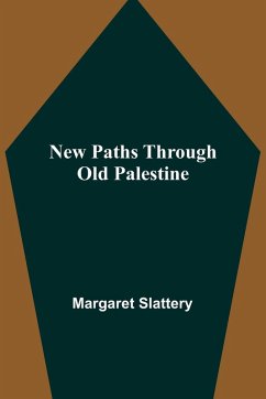 New Paths through Old Palestine - Margaret Slattery